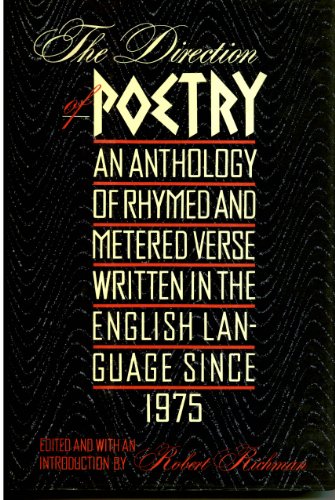 Direction of Poetry, The - An Anthology of Rhymed and Metered Verse Written in the English Langua...