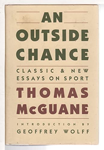 An Outside Chance: Classic & New Essays on Sport. Introduction by Geoffrey Wolff