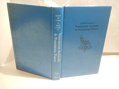 A Field Guide to Venemous Animals and Poisonous Plants. North America north of Mexicao