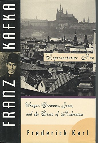 Franz Kafka Representative Man Prague, Germans, Jews, and the Crisis of Modernism