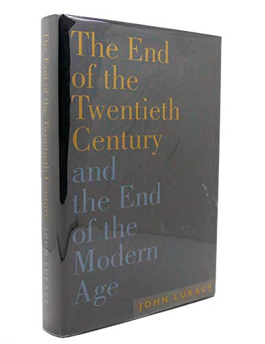 The End of the Twentieth Century and the End of the Modern Age