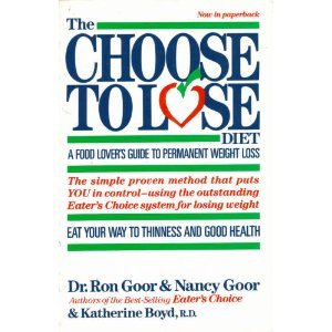 The Choose to Lose Diet: A Food Lover's Guide to Permanent Weight Loss