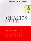 HORACE'S HOPE; WHAT WORKS FOR THE AMERICAN HIGH SCHOOL