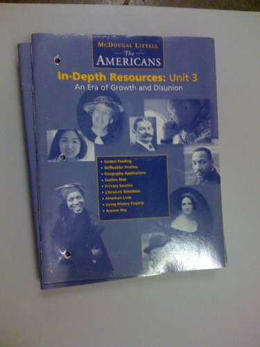 In-depth Resources: Unit 3, an Era of Growth and Disunion (McDougal Littell The Americans)