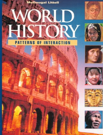 McDougal Littell World History: Patterns of Interaction: Student Edition Grades 9-12 1999
McDougal Littell World History: Patterns of Interaction: Student Edition Grades 9-12 1999