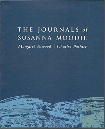 The Journals of Susanna Moodie: With a memoir by Charles Pachter