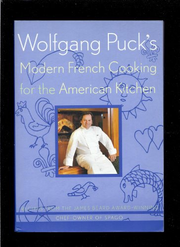 Wolfgang Puck's Modern French Cooking for the American Kitchen: Recipes Form the James Beard Award-winning Chef-owner of Spago
Wolfgang Puck's Modern French Cooking for the American Kitchen: Recipes Form the James Beard Award-winning Chef-owner of Spago
