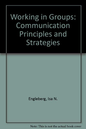 Working in Groups: Communication Principles and Strategies