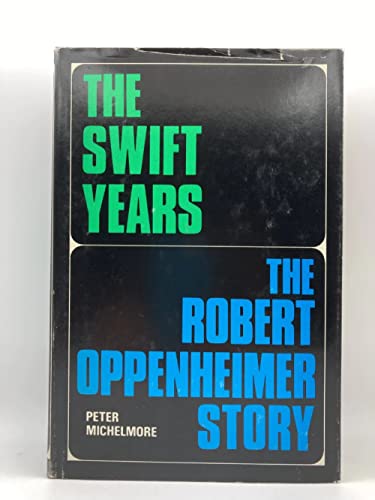 The Swift Years: The Robert Oppenheimer Story.