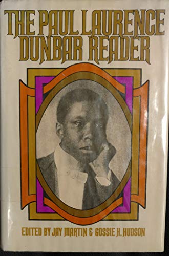 The Paul Laurence Dunbar Reader a Selection of the Best of Paul Laurence Dunbar`s Poetry and Pros...