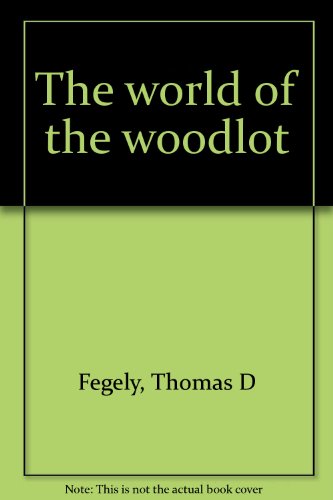 The World of the Woodlot