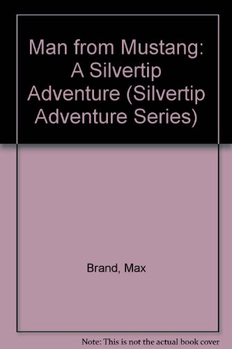 Man from Mustang: A Silvertip Adventure