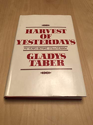 Harvest of Yesterdays: My Years Before Stillmeadow [INSCRIBED]