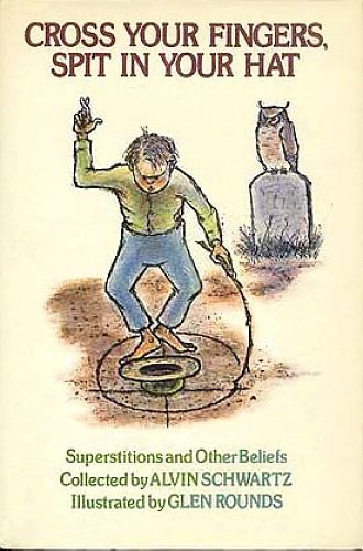 Cross your fingers, spit in your hat;: Superstitions and other beliefs