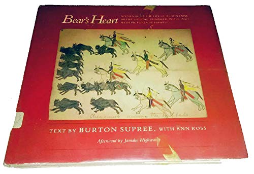 Bear's Heart: Scenes from the Life of a Cheyenne Artist of One Hundred Years Ago With Pictures by...