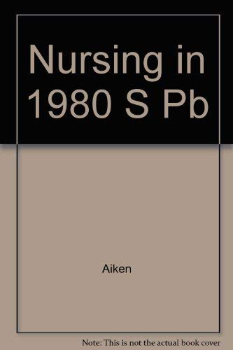 Nursing in the 1980s: Crises, Opportunities, Challenges