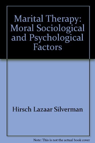 Marital Therapy: Moral, Sociological and Psychological Factors