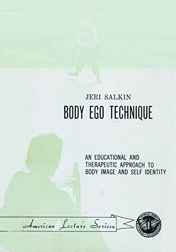 Body Ego Technique; An Educational and Therapeutic Approach to Body Image and Self Identity