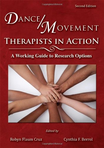 Dance/Movement Therapists in Action: A Working Guide to Research Options