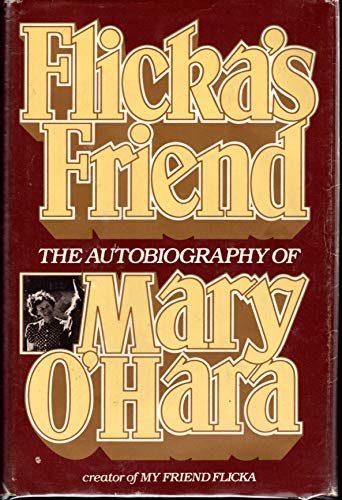 Flicka's Friend : The Autobiography of Mary O'Hara