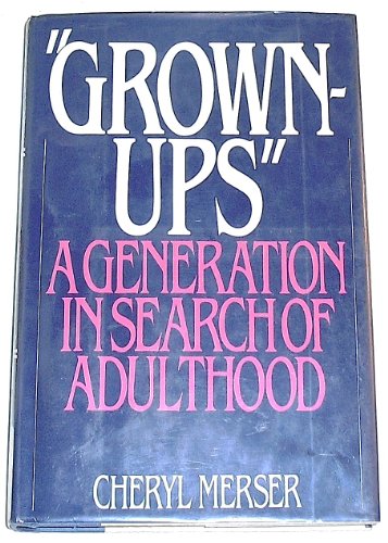 Grown-Ups - a generation in search of adulthood