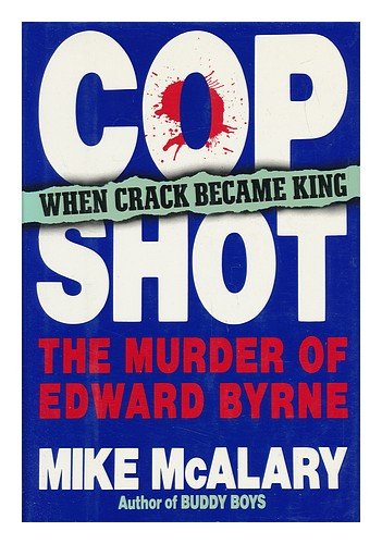 Cop Shot, The Murder of Edward Byrne, When Crack Became King