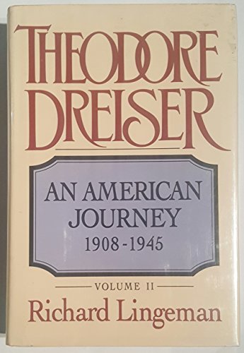 Theodore Dreiser: An American Journey 1908-1945 Volume II