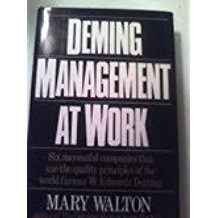 Deming Management At Work. Six successful companies that use the quality principles of the world-...