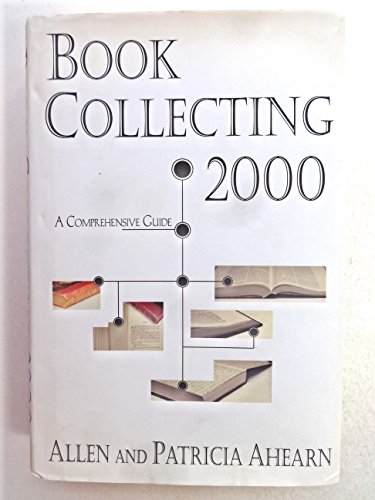 Book Collecting 2000: A Comprehensive Guide (COLLECTED BOOKS) [SIGNED]