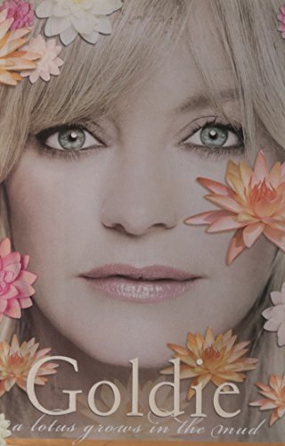 A Lotus Grows In The Mud Goldie Hawn