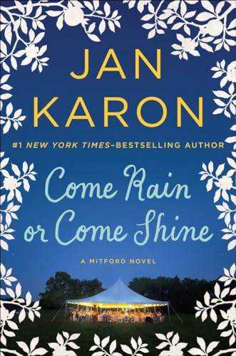Come Rain Or Come Shine: A Mitford Novel