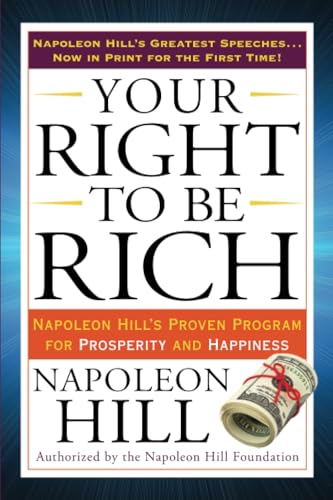 Your Right to Be Rich: Napoleon Hills Proven Program for Prosperity and Happiness (Tarcher Success Classics)
Your Right to Be Rich: Napoleon Hills Proven Program for Prosperity and Happiness (Tarcher Success Classics)