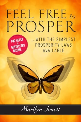 Feel Free to Prosper : Two Weeks to Unexpected Income with the Simplest Prosperity Law Available
Feel Free to Prosper : Two Weeks to Unexpected Income with the Simplest Prosperity Law Available