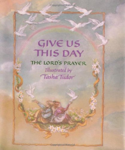 Give Us This Day: The Lord's Prayer [SIGNED]