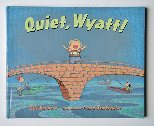 Quiet, Wyatt!