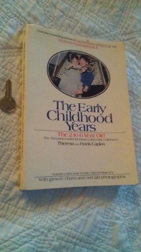 Early Childhood Years: The Two to Six Year Olds, Includes a Minicourse in Early Child Development...