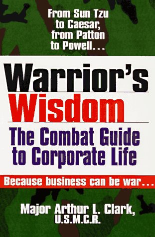 Warrior's Wisdom : the Combat Guide to Corporate Life