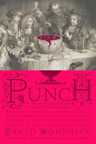 Punch : The Delights (and Dangers) of the Flowing Bowl