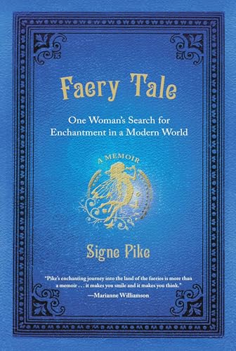 Faery Tale: One Woman's Search for Enchantment in a Modern World
