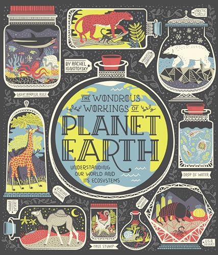 Wondrous Workings of Planet Earth : Understanding Our World and Its Ecosystems