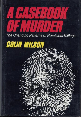 A Casebook of Murder: The Changing Patterns of Homicidal Killings