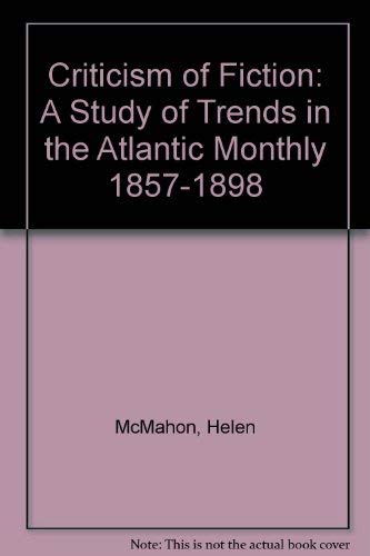 Criticism of Fiction: A Study of Trends in the Atlantic Monthly 1857-1898