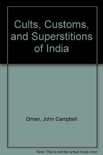 Cults, Customs and Superstitions of India; Being a Revised and Enlarged Edition of "Indian Life, ...
