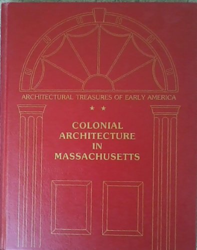 Colonial Architecture in Massachusetts: Architectural Treasures of Early America