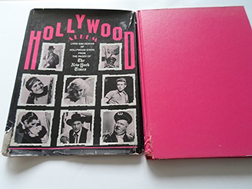Hollywood Album: Lives and Deaths of Hollywood Stars from the Pages of the New York Times
