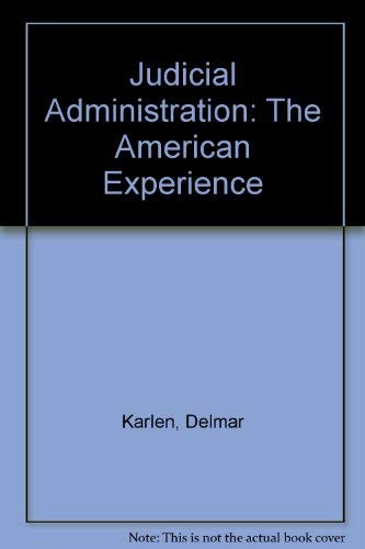 Judicial Administration: The American Experience