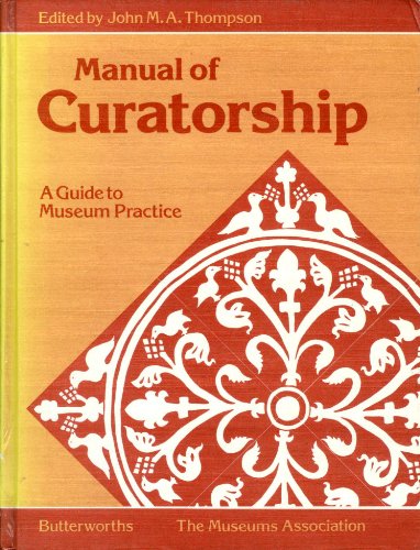 Manual of Curatorship: A Guide to Museum Practice
