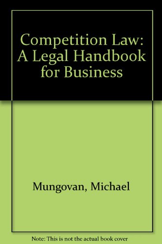 Competition Law : A Legal Handbook for Business