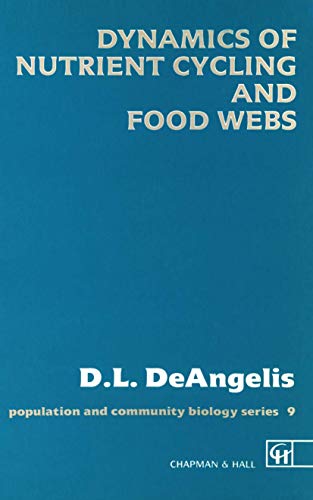 Dynamics of Nutrient Cycling and Food Webs (Population and Community Biology Series, Vol. 9)
Dynamics of Nutrient Cycling and Food Webs (Population and Community Biology Series, Vol. 9)