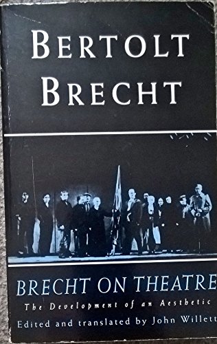 Brecht on Theatre: The Development of an Aesthetic